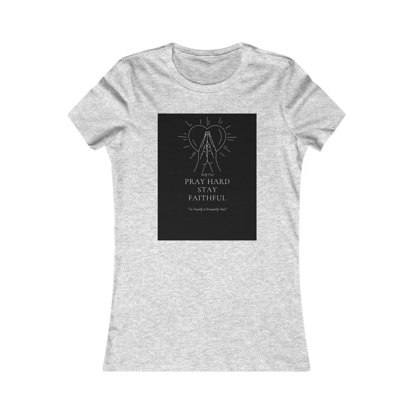 Bully-Proof Women's Favorite Tee