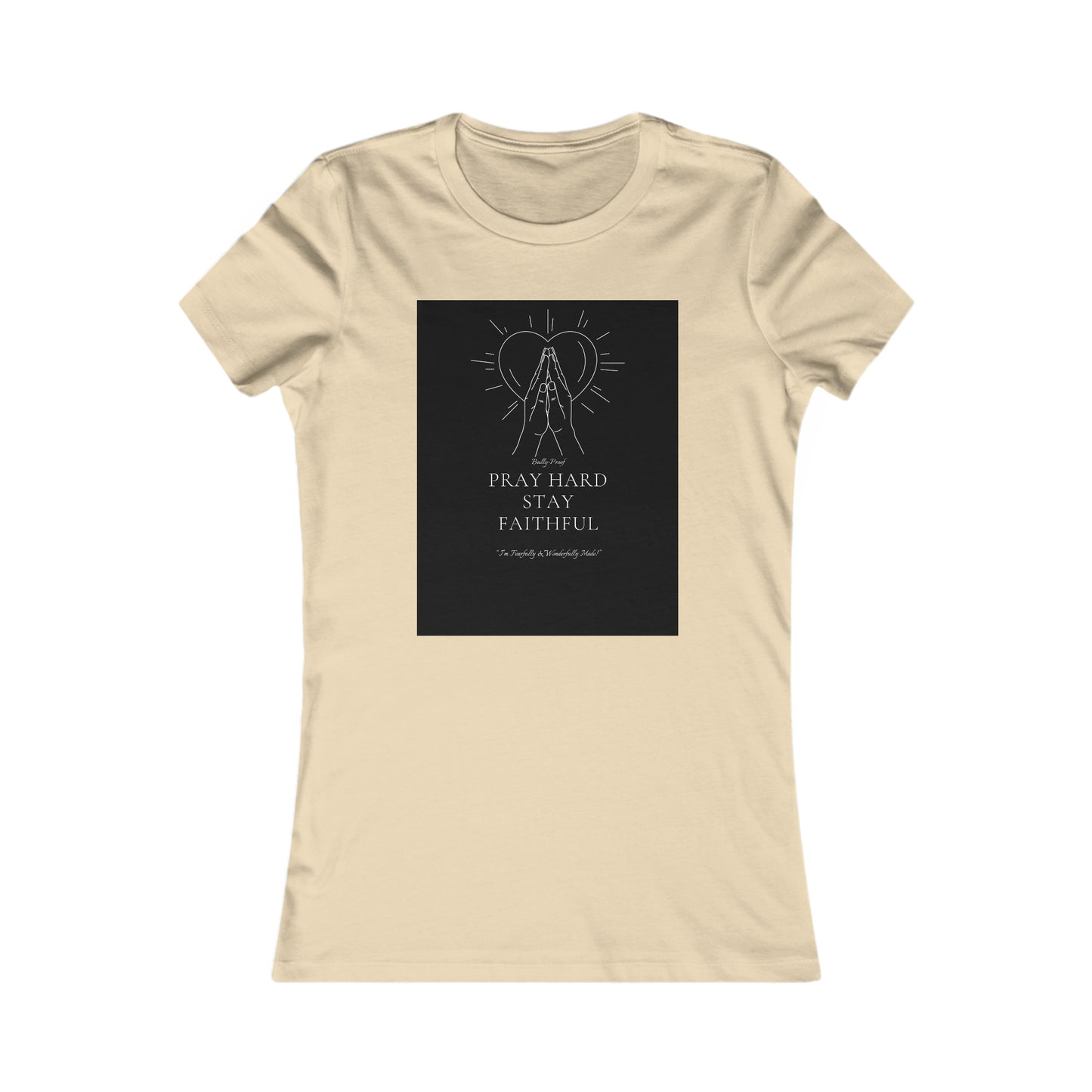 Bully-Proof Women's Favorite Tee