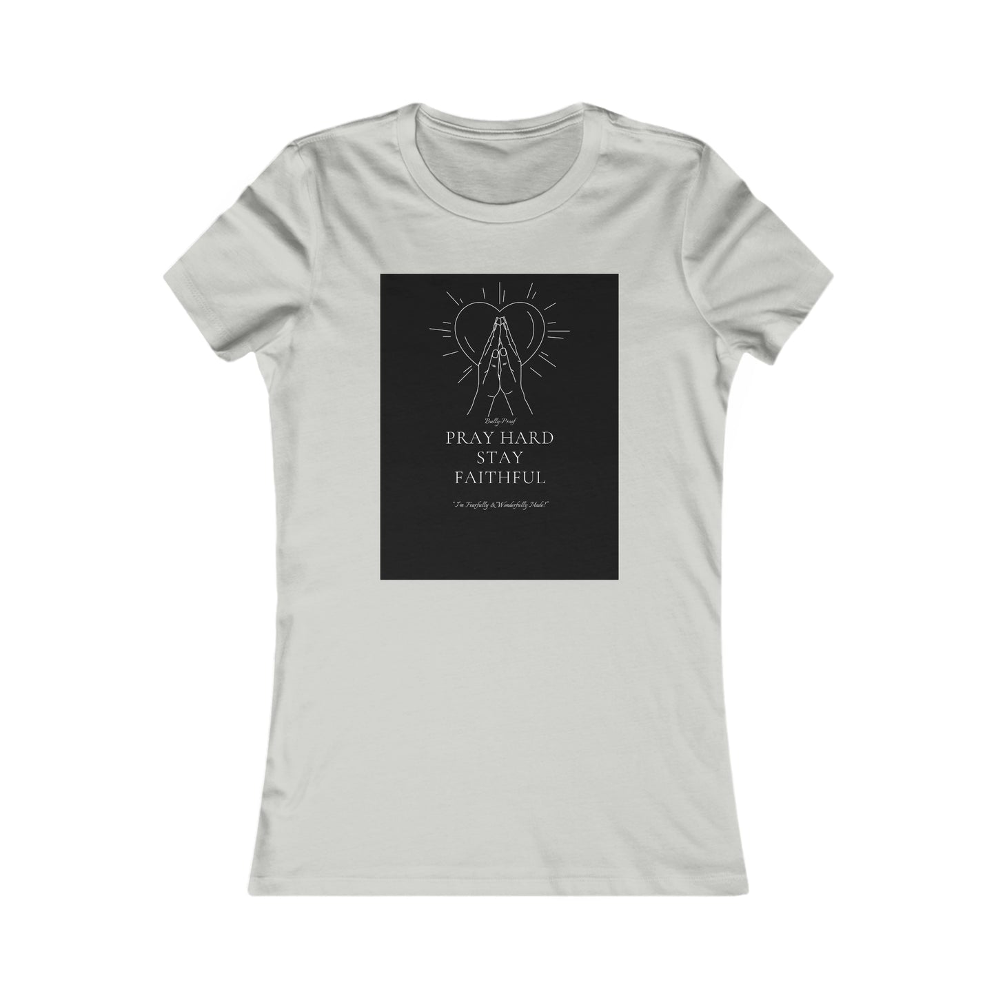 Bully-Proof Women's Favorite Tee