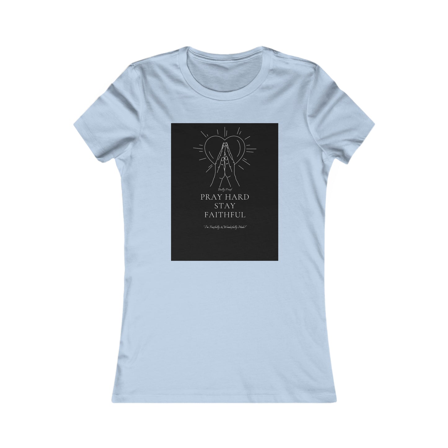 Bully-Proof Women's Favorite Tee